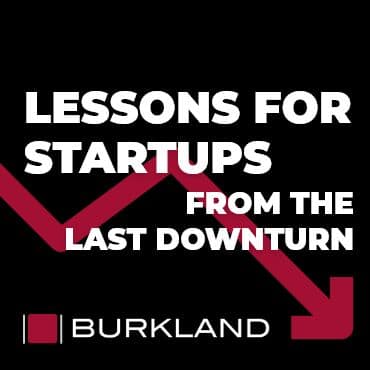 Lessons for Startups from the Last Downturn