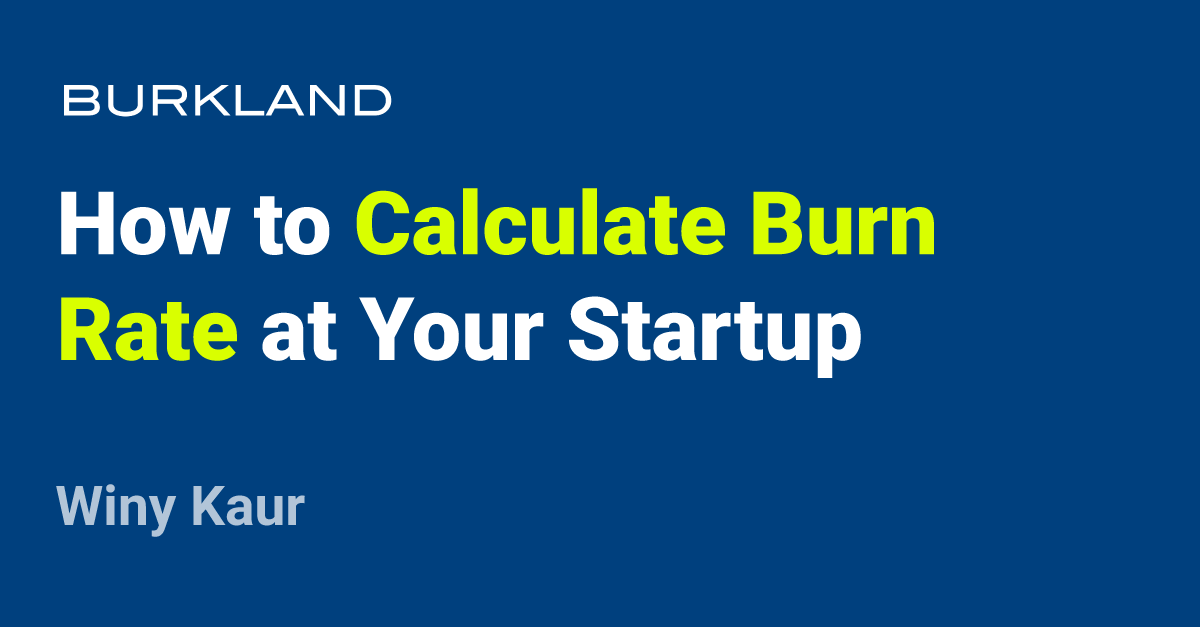 How to Calculate Burn Rate at Your Startup Burkland