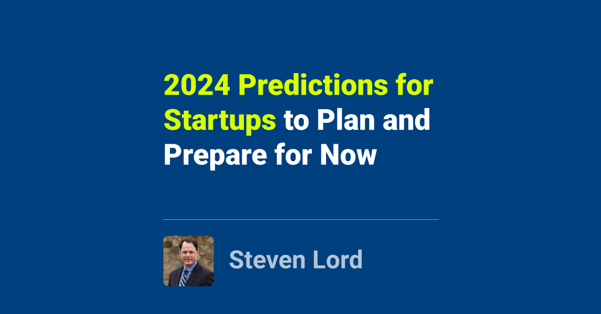 2024 Predictions For Startups To Plan And Prepare For Now - Burkland