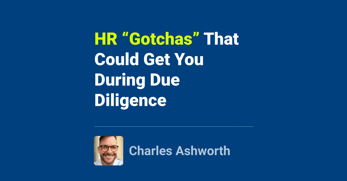 Cover image for 3 Common HR “Gotchas” That Could Get You During Due Diligence
